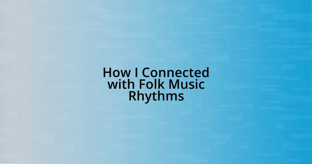 How I Connected with Folk Music Rhythms