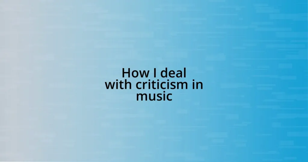 How I deal with criticism in music