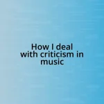 How I deal with criticism in music