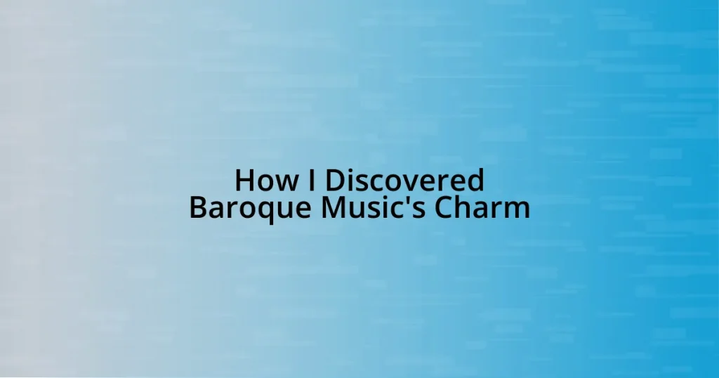 How I Discovered Baroque Music’s Charm