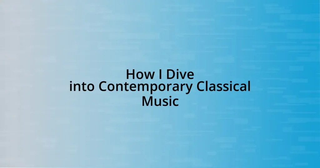 How I Dive into Contemporary Classical Music