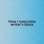 How I overcame writer’s block