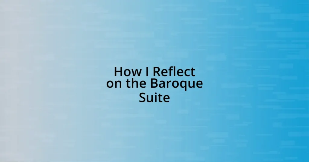 How I Reflect on the Baroque Suite