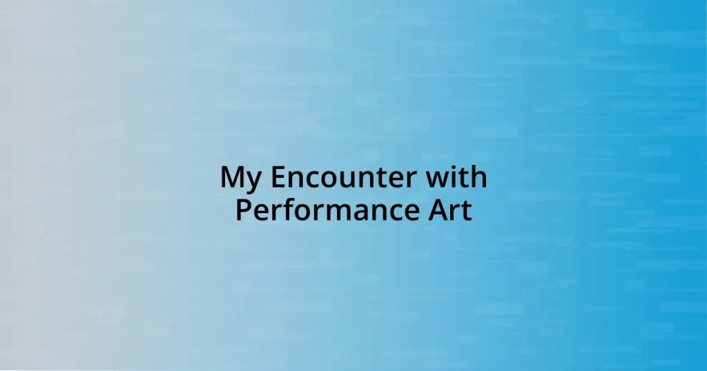 My Encounter with Performance Art