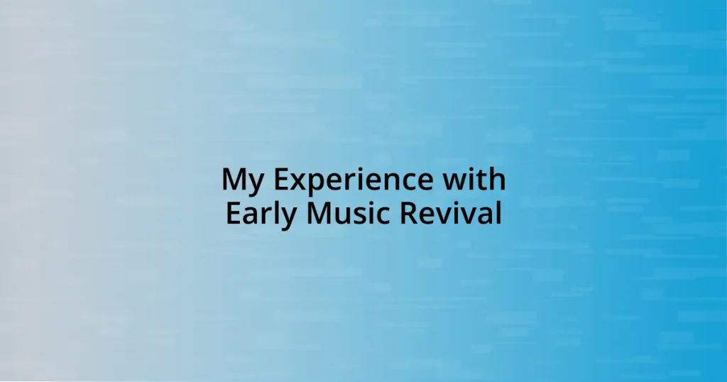 My Experience with Early Music Revival