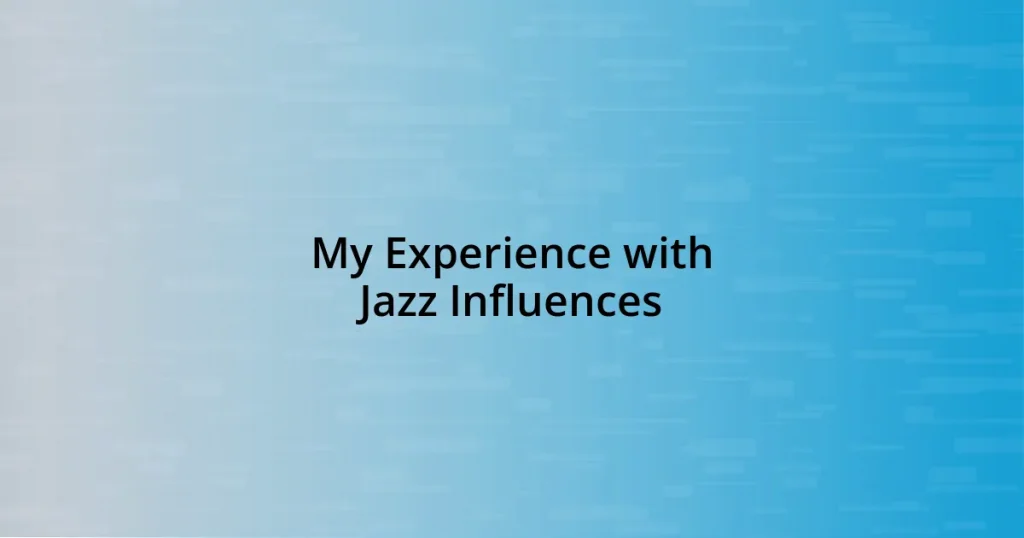 My Experience with Jazz Influences