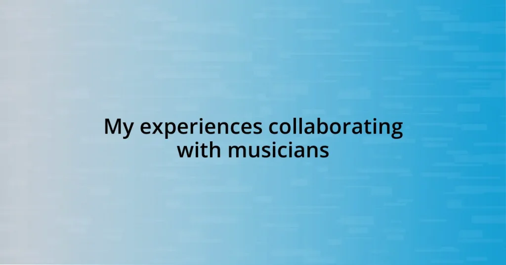 My experiences collaborating with musicians