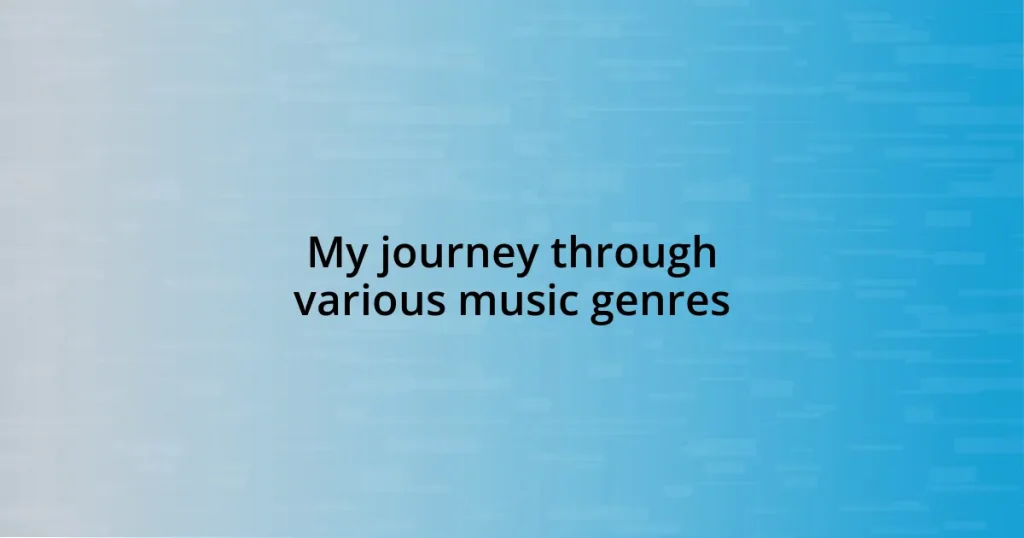 My journey through various music genres