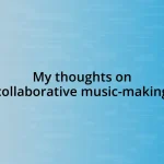 My thoughts on collaborative music-making