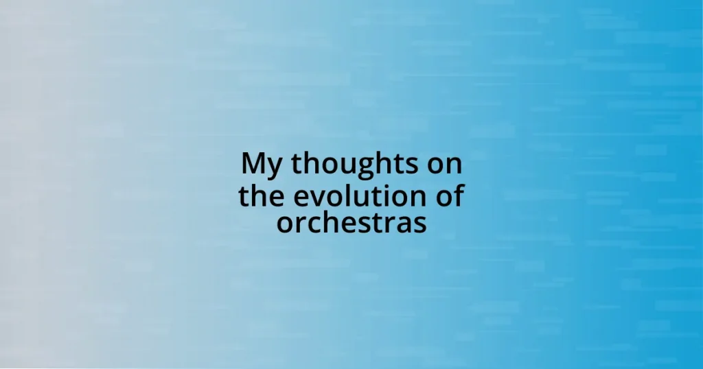 My thoughts on the evolution of orchestras