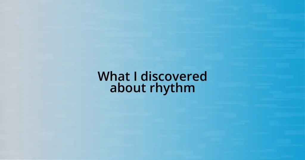 What I discovered about rhythm