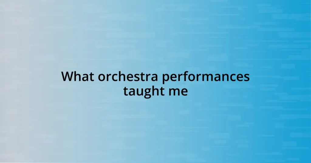 What orchestra performances taught me