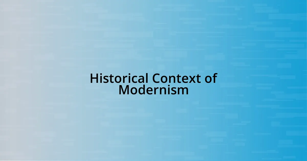 Historical Context of Modernism