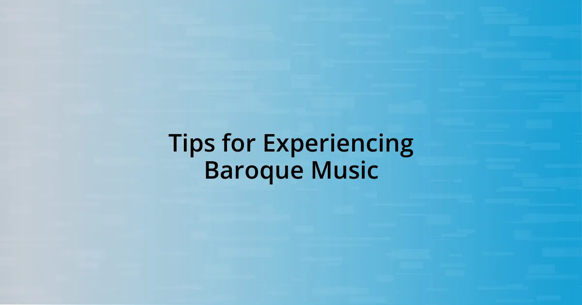 Tips for Experiencing Baroque Music