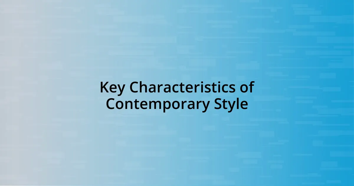 Key Characteristics of Contemporary Style