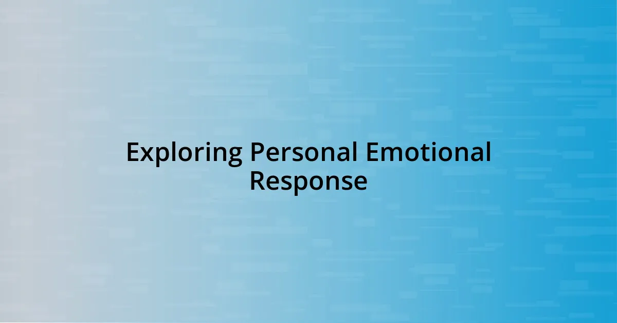 Exploring Personal Emotional Response