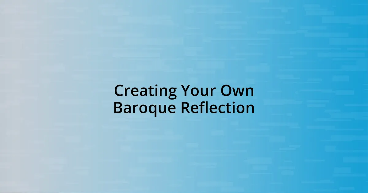 Creating Your Own Baroque Reflection