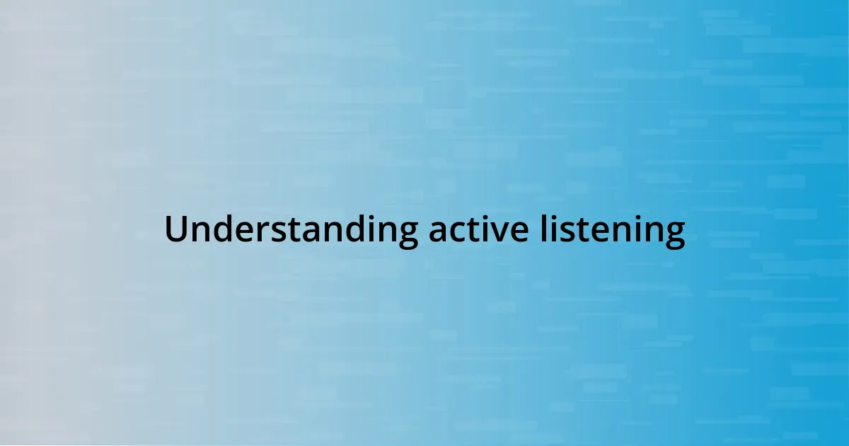 Understanding active listening