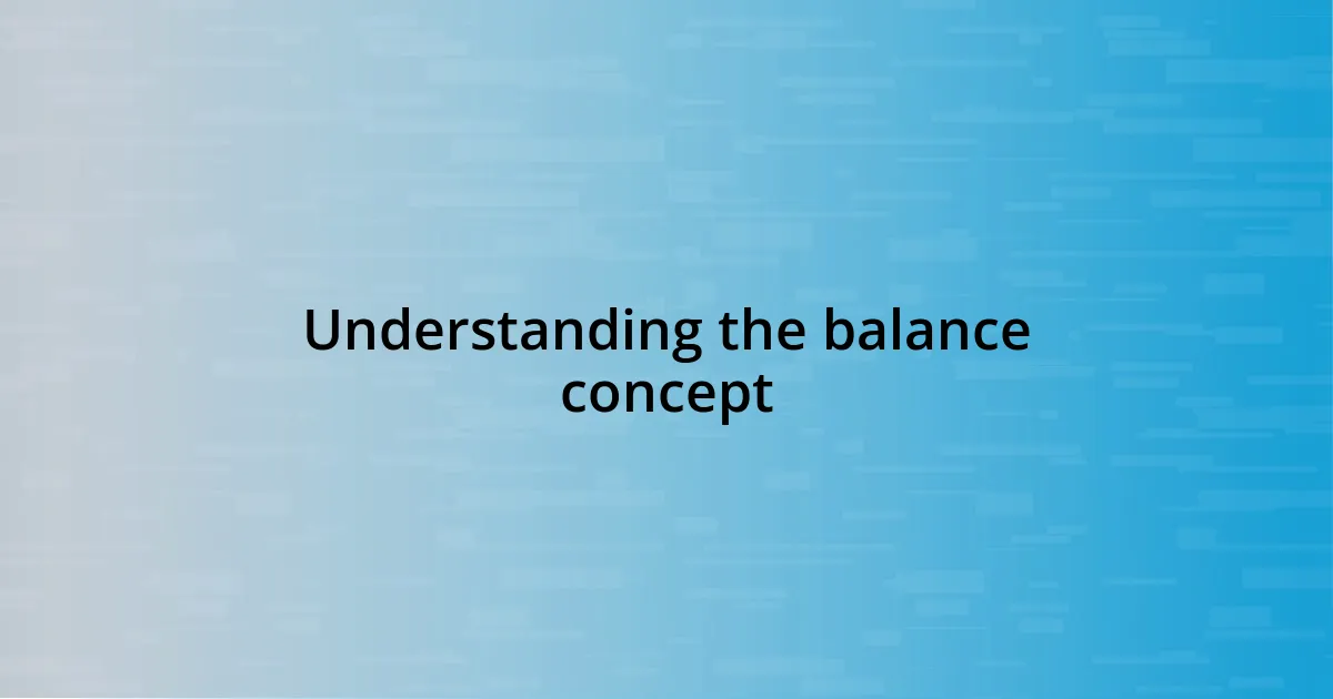 Understanding the balance concept