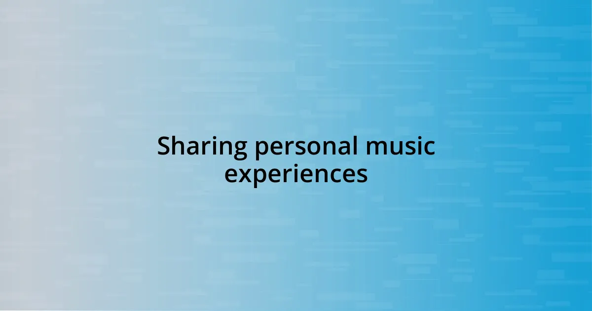 Sharing personal music experiences