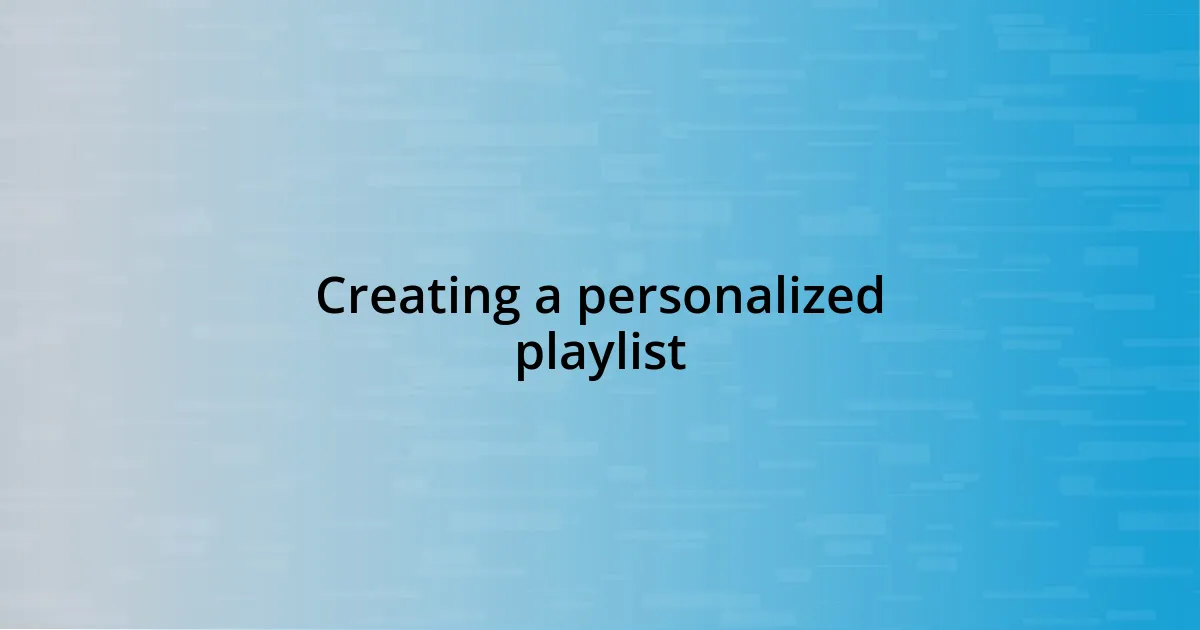 Creating a personalized playlist