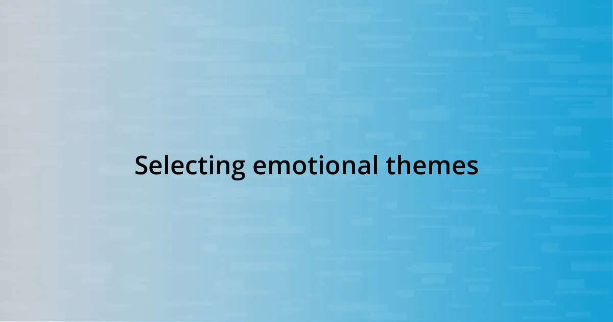 Selecting emotional themes