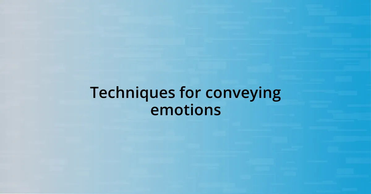 Techniques for conveying emotions