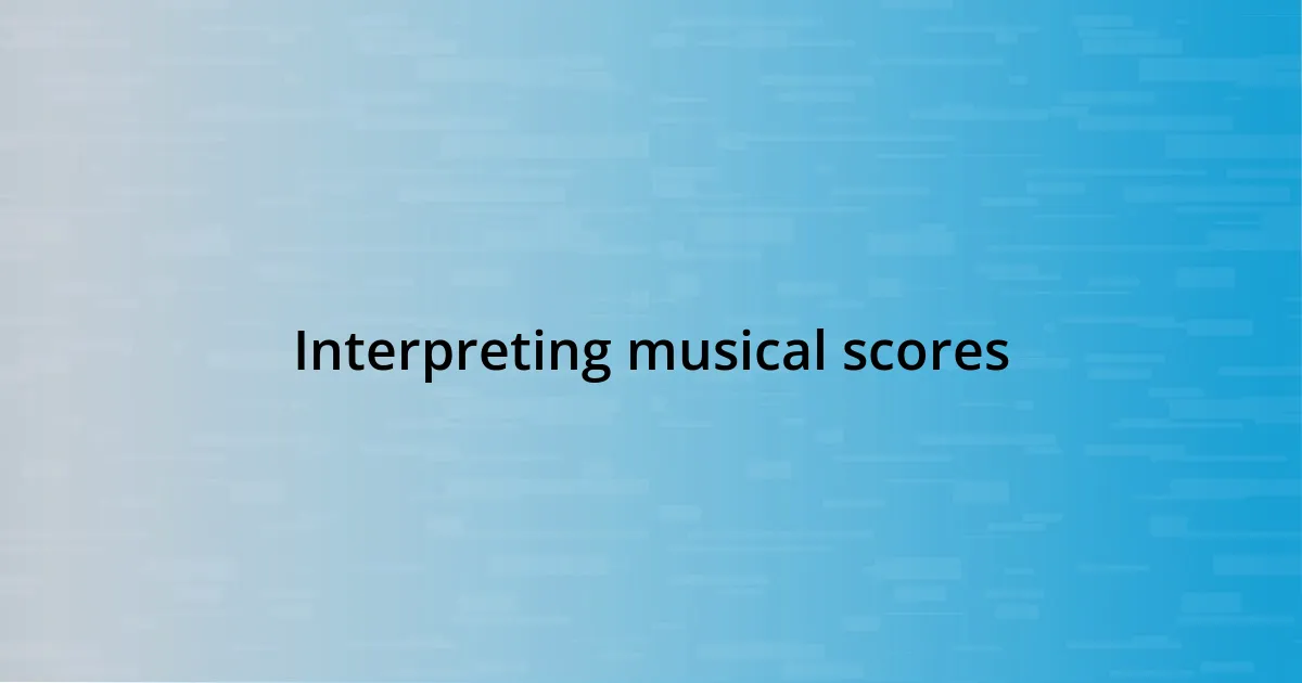 Interpreting musical scores