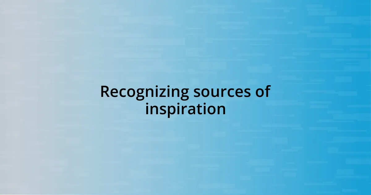 Recognizing sources of inspiration