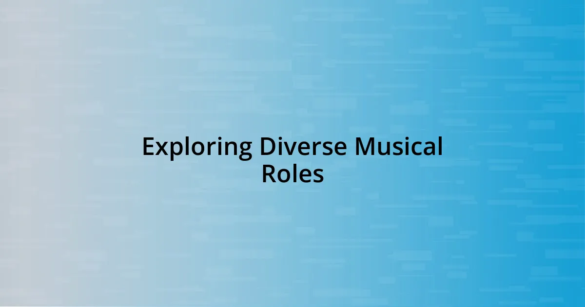 Exploring Diverse Musical Roles