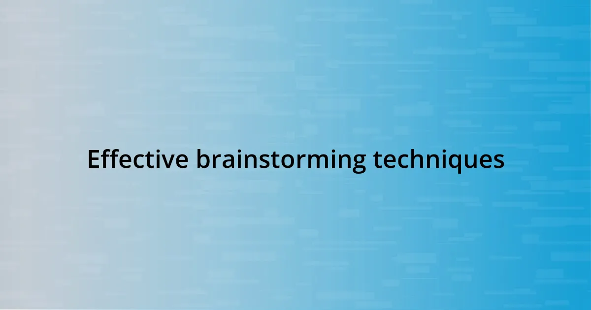 Effective brainstorming techniques