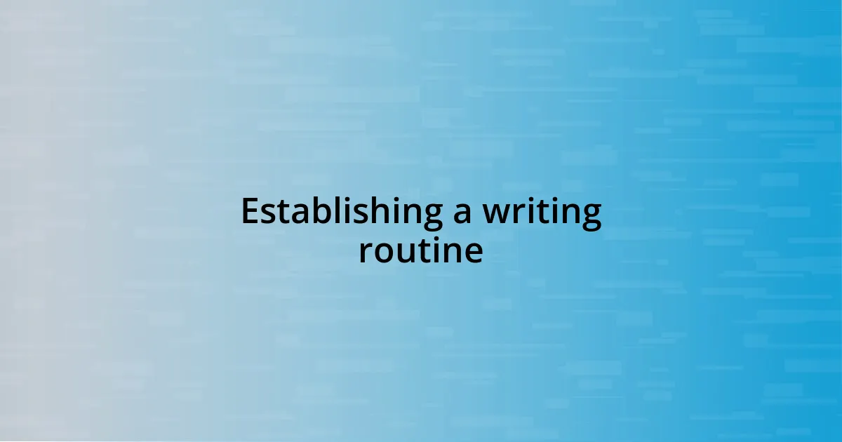 Establishing a writing routine