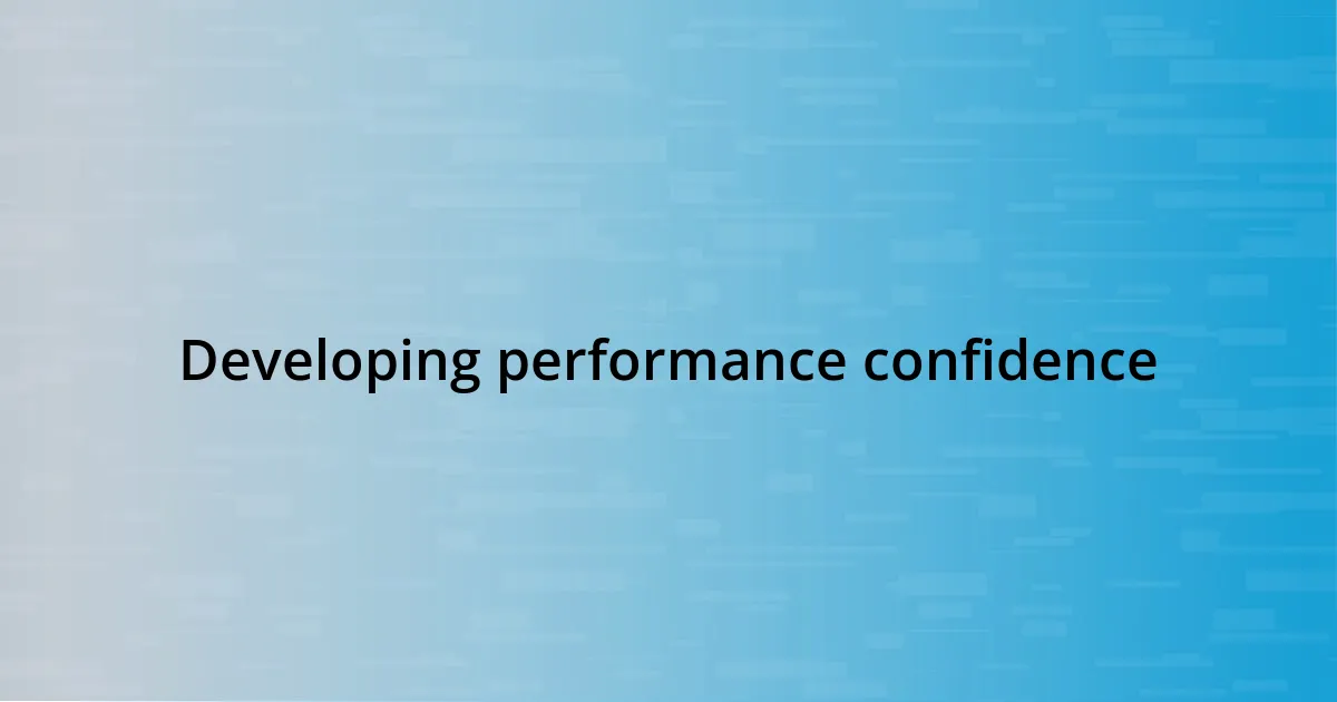 Developing performance confidence