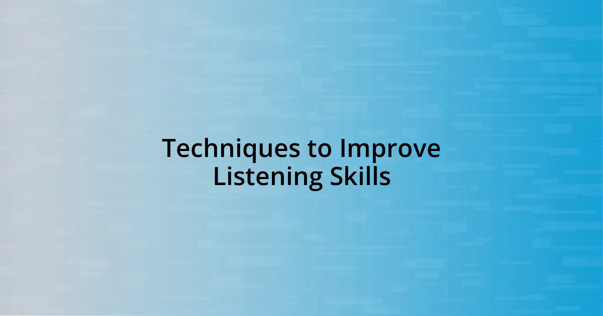 Techniques to Improve Listening Skills