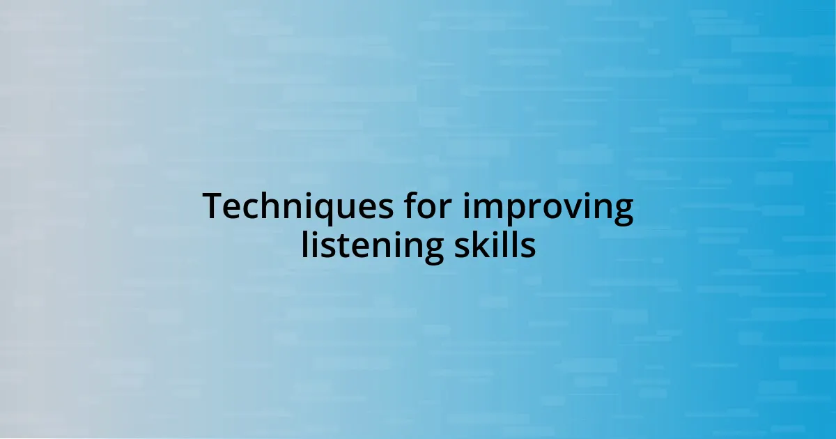 Techniques for improving listening skills