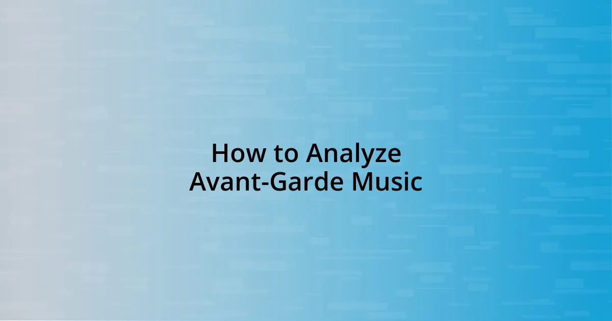 How to Analyze Avant-Garde Music