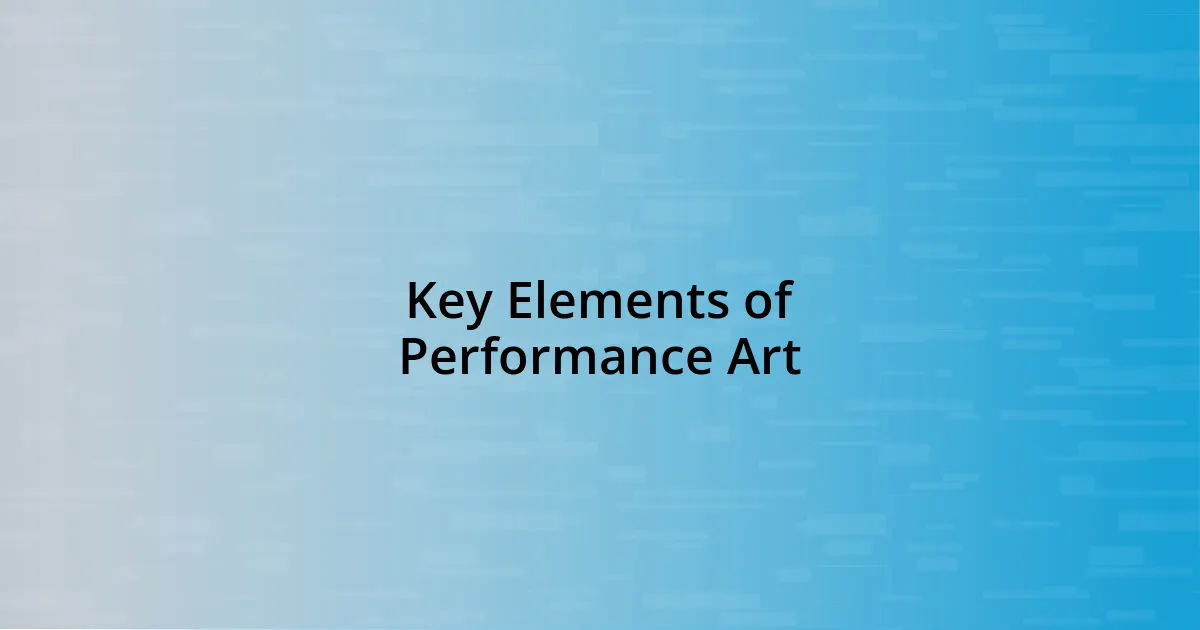 Key Elements of Performance Art