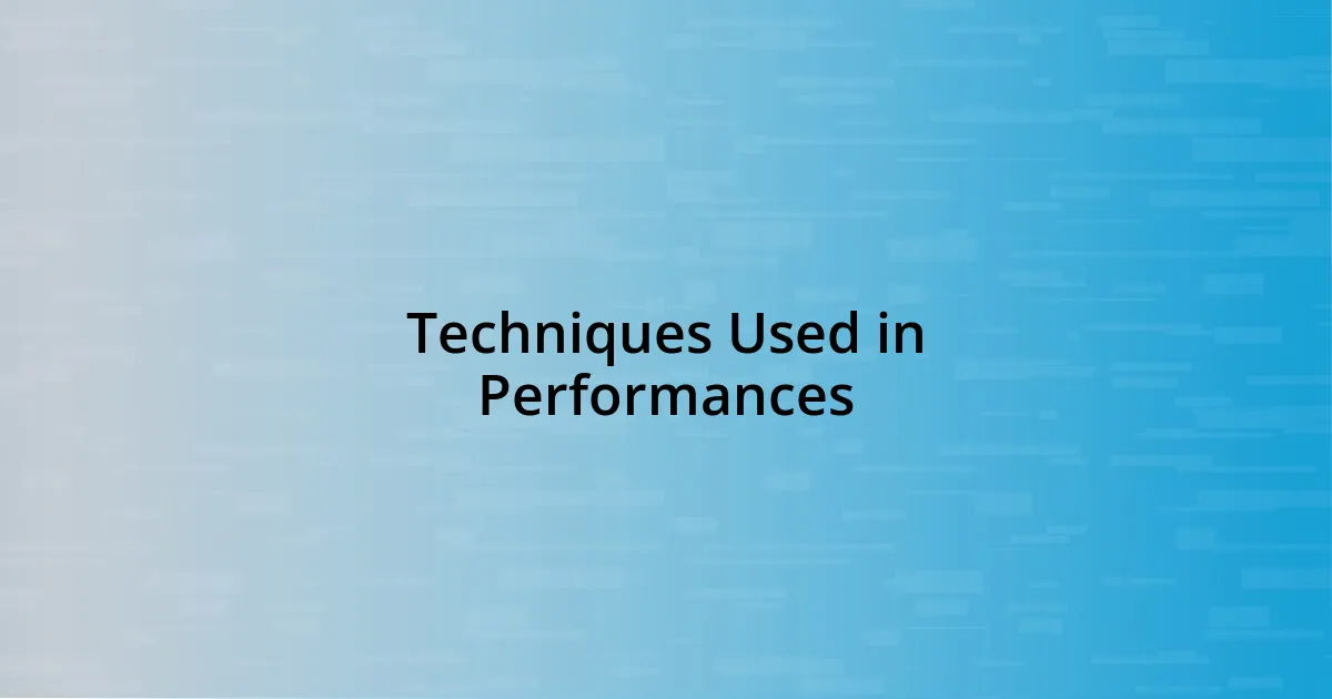 Techniques Used in Performances