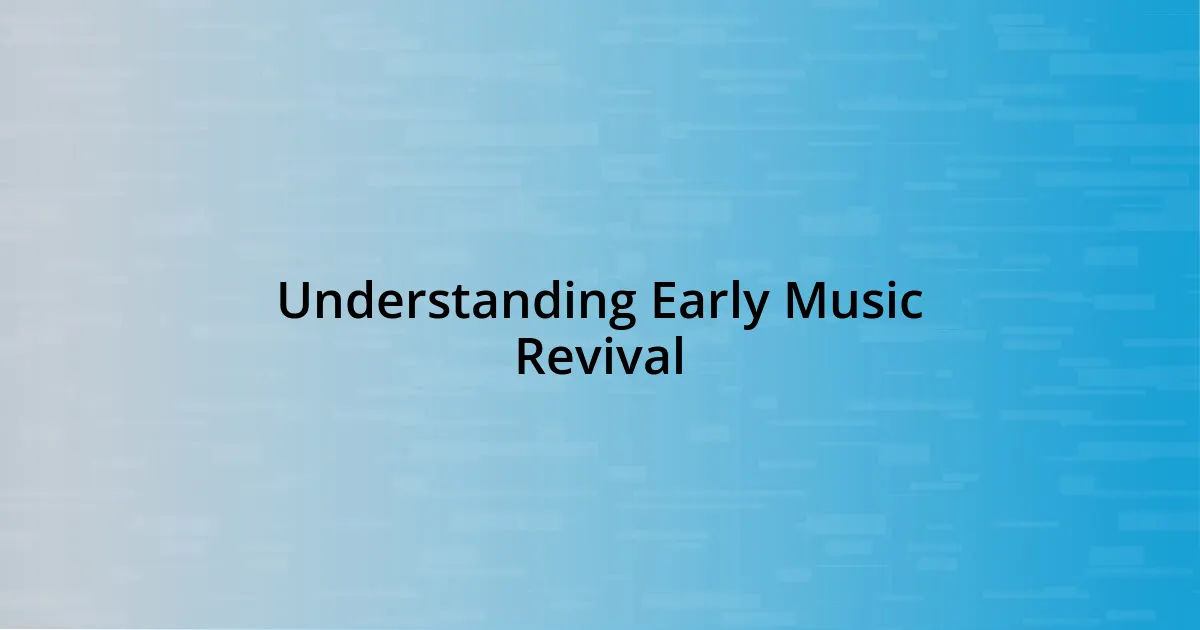 Understanding Early Music Revival