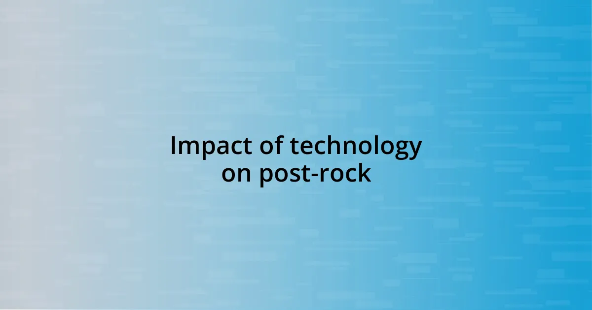 Impact of technology on post-rock