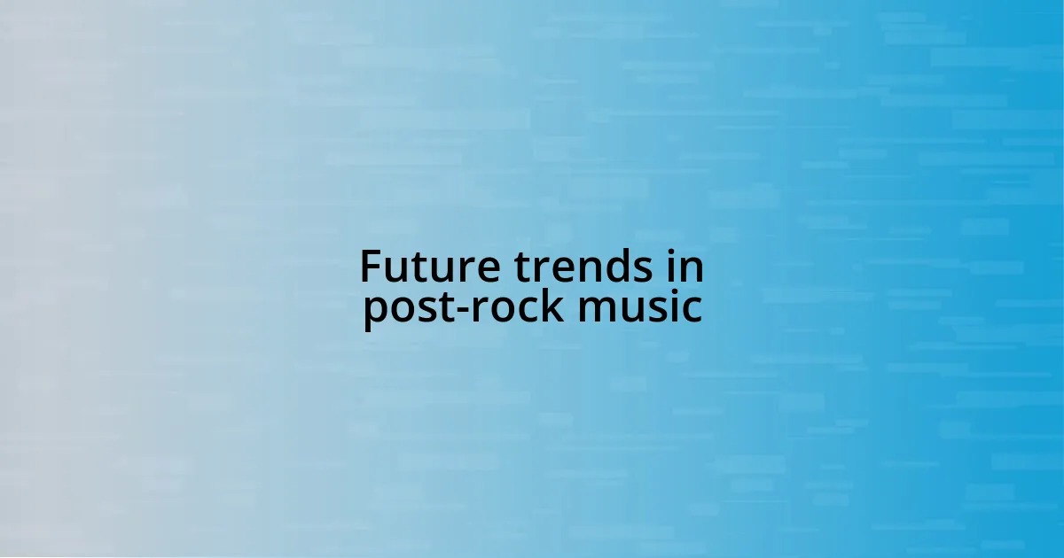 Future trends in post-rock music