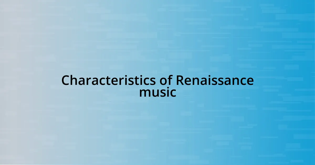 Characteristics of Renaissance music