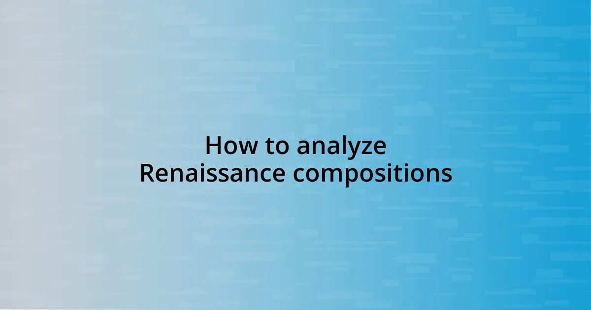 How to analyze Renaissance compositions