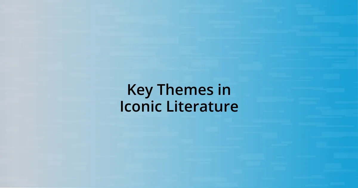 Key Themes in Iconic Literature