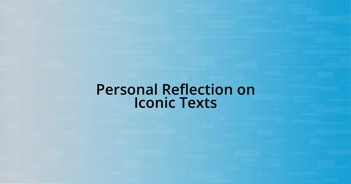 Personal Reflection on Iconic Texts