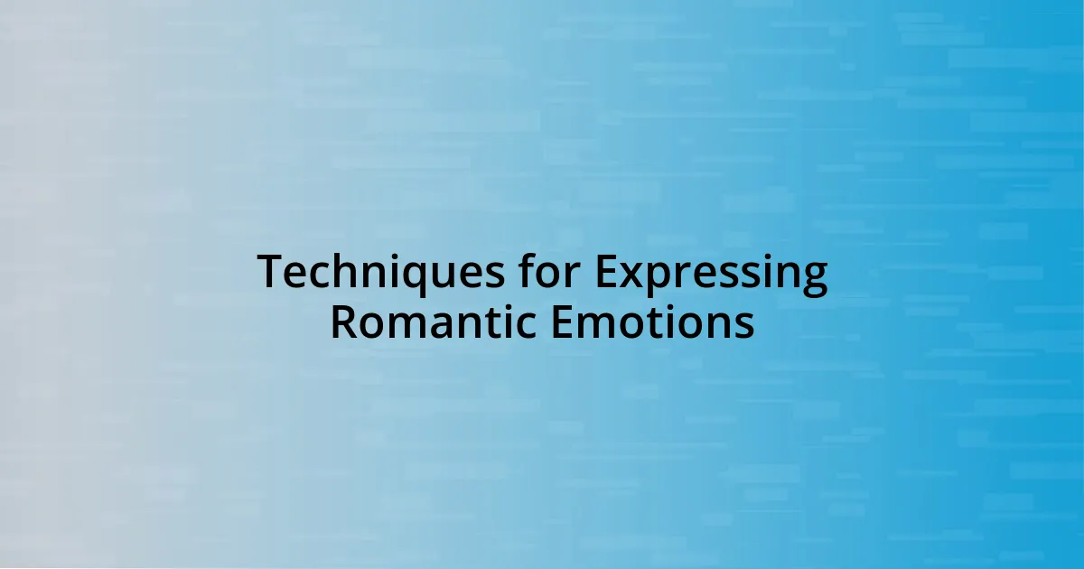 Techniques for Expressing Romantic Emotions