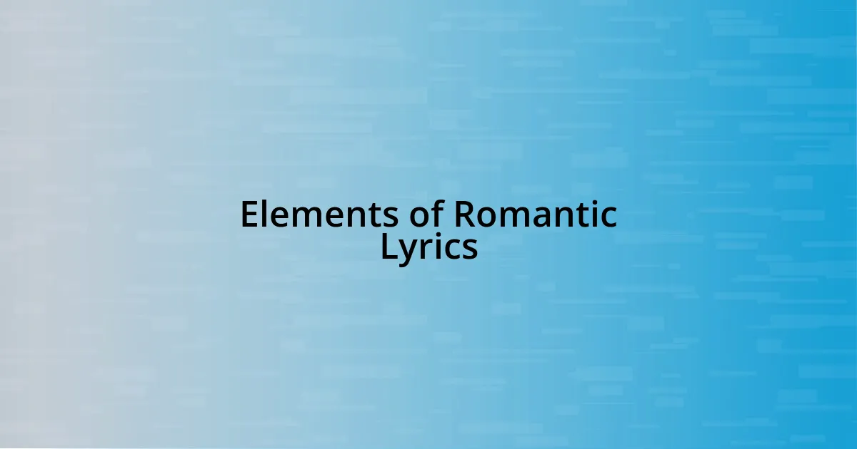 Elements of Romantic Lyrics