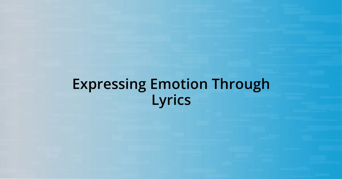 Expressing Emotion Through Lyrics