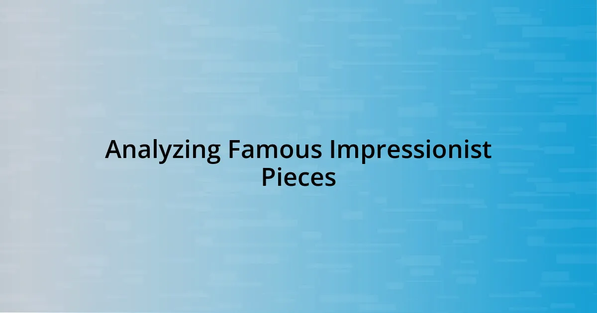 Analyzing Famous Impressionist Pieces