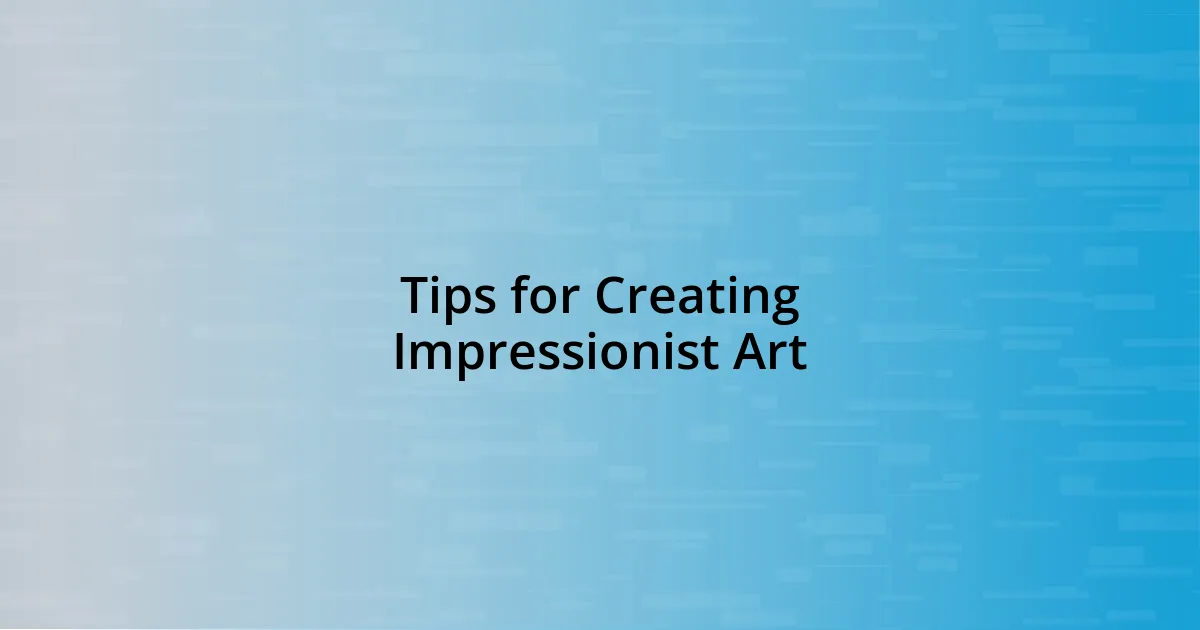 Tips for Creating Impressionist Art